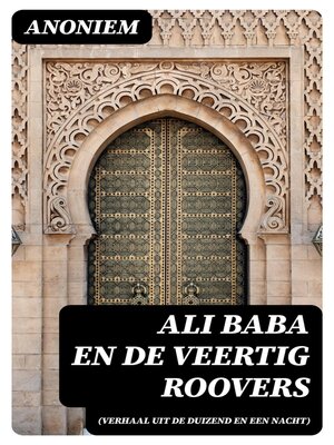 cover image of Ali Baba en de veertig roovers (Verhaal uit de Duizend en een Nacht)